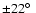$\pm 22\hbox{$^\circ$ }$