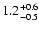 $\rm 1.2_{-0.5}^{+0.6}$