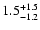 $\rm 1.5_{-1.2}^{+1.5}$