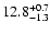 $\rm 12.8_{-1.3}^{+0.7}$