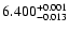 $\rm 6.400_{-0.013}^{+0.001}$