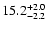 $\rm 15.2_{-2.2}^{+2.0}$