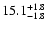 $\rm 15.1_{-1.8}^{+1.8}$