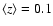 $\langle z\rangle=0.1$