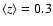 $\langle z\rangle=0.3$