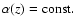 $\alpha(z)={\rm const.}$