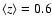 $\langle z\rangle=0.6$