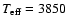 $T_{\rm eff} = 3850$