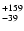 $^{\rm +159}_{-39}$