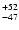 $^{\rm +52}_{-47}$