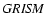 ${\it GRISM}$