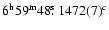 $6^{\rm h}59^{\rm m}48\hbox{$.\!\!^{\rm s}$ }1472(7)^c$