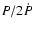 $P/2\dot{P}$