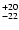 $^{\rm +20}_{-22}$