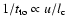 $1/t_{\rm to} \propto u/l_{\rm
c}$
