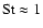${\rm St} \approx 1$