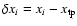 $\delta x_i = x_i -x_{\rm tp}$