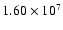 $1.60\times 10^7$