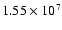 $1.55\times 10^7$