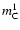 $m^1_{\rm C}$