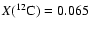$X({}^{12}{\rm {C}}) =
0.065$
