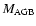 $M_{\rm AGB}$