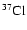 $^{37}{\rm {Cl}}$