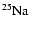 $^{25}{\rm {Na}}$