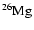 $^{26}{\rm {Mg}}$