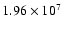 $1.96\times 10^7$