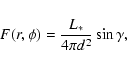 \begin{displaymath}
F(r,\phi)=\frac{L_*}{4\pi d^2} \sin{\gamma},
\end{displaymath}