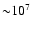 ${\sim}10^7$