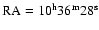 $\rm RA=10^{\rm h}36^{\rm m}28^{\rm s}$