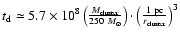 $t{_{\rm d}} \simeq 5.7 \times 10^{8}\left(\frac{M_{\rm cluster}}{250~M_{\odot}}\right){\cdot}\left(\frac{1~{\rm pc}}{r_{\rm cluster}}\right)^{3}$