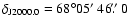 $\delta_{\rm J2000.0}=68\degr05\hbox{$^\prime$ }46\hbox{$.\!\!^{\prime\prime}$ }0$