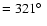 $=321\hbox{$^\circ$ }$