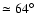 $\simeq64\hbox{$^\circ$ }$