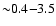 ${\sim}0.4{-}3.5$