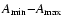 $A_{\min}{-} A_{\max}$