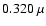 $0.320~\mu$