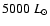 $5000~L_\odot$