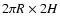 $2 \pi R \times 2H$