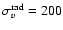 $\sigma_{v}^{\rm rad}=200$