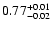 $\rm0.77^{+0.01}_{-0.02}$