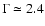 $\Gamma\simeq2.4$