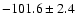 $-101.6\pm2.4$