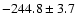 $-244.8\pm3.7$