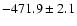 $-471.9\pm2.1$