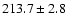 $213.7\pm2.8$