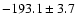 $-193.1\pm3.7$